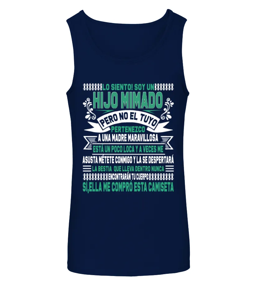 Lo siento ! Soy un hijo mimado pero no el tuyo pertenezco a una madre maravillo… Camiseta sin mangas Unisex